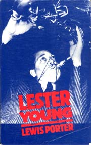 Lewis Porter: Lester Young, Boston 1985