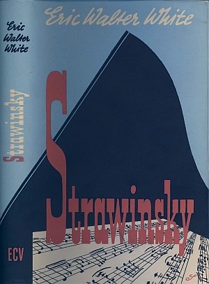 Eric Walter White, Stravinsky, A Critical Survey, 1947, Umschlag